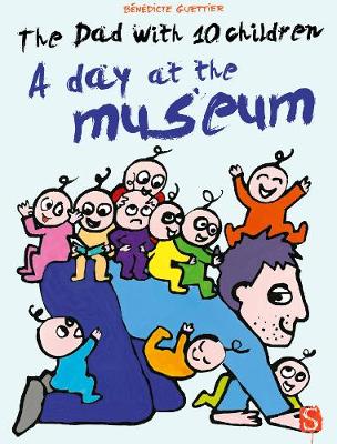 Book cover for The Dad With 10 Children: A Day At The Museum