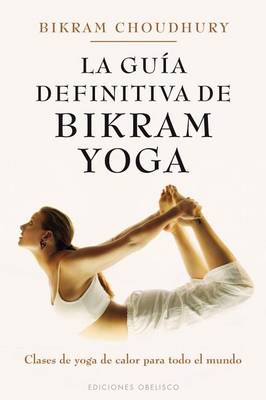 Book cover for La Guia Definitiva de Bikram Yoga