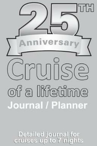 Cover of 25th Anniversary Cruise of a Lifetime Journal and Planner