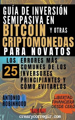 Book cover for Guía de Inversión Semipasiva en Bitcoin y Otras Criptomonedas Para Novatos