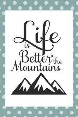 Book cover for Life Is Better in the Mountains