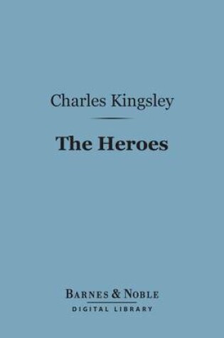 Cover of The Heroes (Barnes & Noble Digital Library)