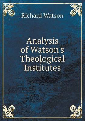 Book cover for Analysis of Watson's Theological Institutes