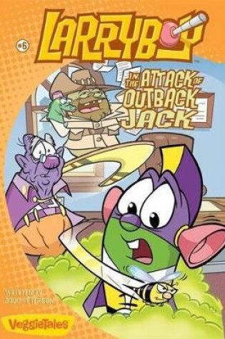 Cover of Larryboy in the Attack of Outback Jack / VeggieTales