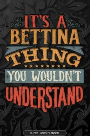 Cover of It's A Bettina Thing You Wouldn't Understand