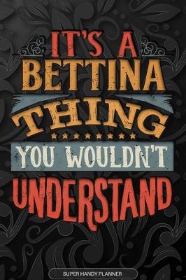 Book cover for It's A Bettina Thing You Wouldn't Understand
