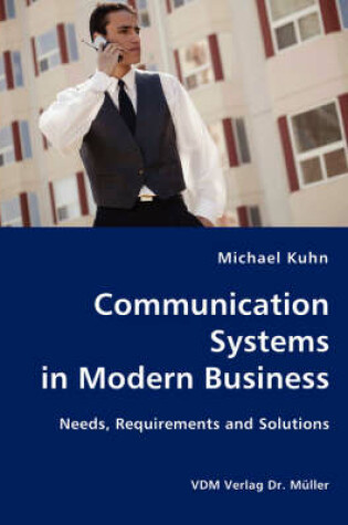 Cover of Communication Systems in Modern Business- Needs, Requirements and Solutions