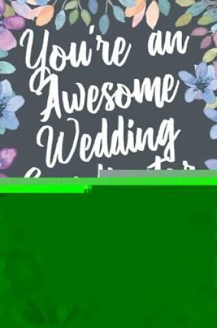 Cover of You're An Awesome Wedding Coordinator Keep That Shit Up