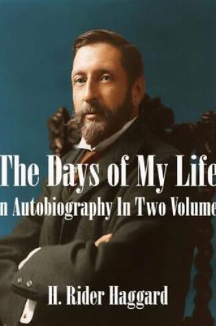 Cover of The Days of My Life: An Autobiography In Two Volumes