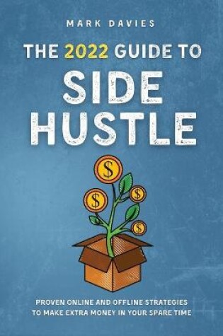 Cover of The 2022 Guide to Side Hustle