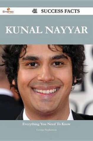 Cover of Kunal Nayyar 41 Success Facts - Everything You Need to Know about Kunal Nayyar