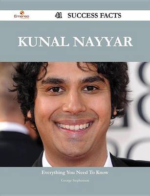 Book cover for Kunal Nayyar 41 Success Facts - Everything You Need to Know about Kunal Nayyar