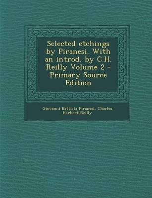 Book cover for Selected Etchings by Piranesi. with an Introd. by C.H. Reilly Volume 2 - Primary Source Edition