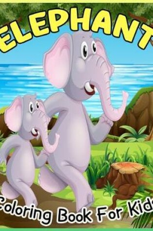 Cover of ELEPHANT Coloring Book For kids