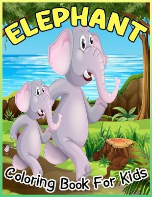 Book cover for ELEPHANT Coloring Book For kids