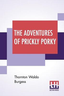Book cover for The Adventures Of Prickly Porky