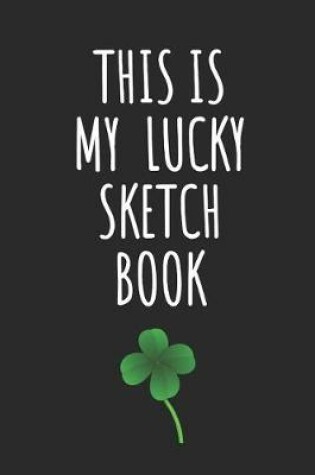 Cover of This Is My Lucky Sketch Book