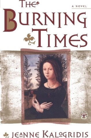 Cover of The Burning Times: A Novel of Medieval France