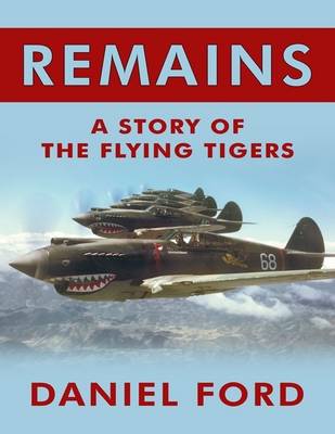 Book cover for Remains: A Story of the Flying Tigers