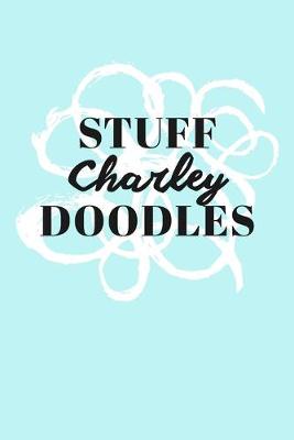 Book cover for Stuff Charley Doodles