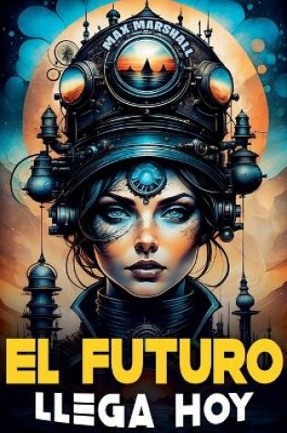 Cover of El Futuro Llega Hoy