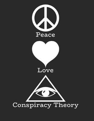 Book cover for Peace Love Conspiracy Theory Notebook Doodle Journal