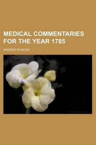 Cover of Medical Commentaries for the Year 1785