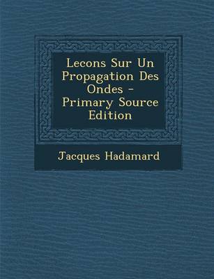 Book cover for Lecons Sur Un Propagation Des Ondes - Primary Source Edition