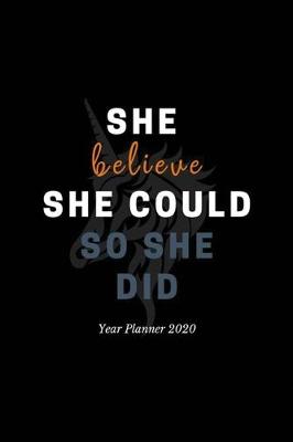 Book cover for She Believe She Could so She Did Year Planner 2020