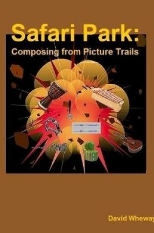 Cover of Safari Park: Composing from Picture Trails