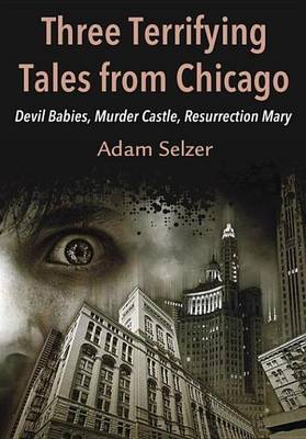 Book cover for Three Terrifying Tales from Chicago