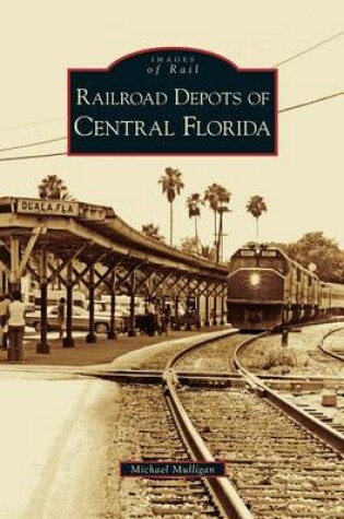Cover of Railroad Depots of Central Florida