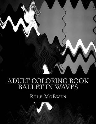 Book cover for Adult Coloring Book: Ballet in Waves