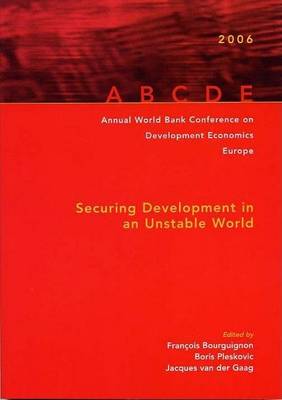 Cover of Annual World Bank Conference on Development Economics - Europe 2006: Securing Development in an Unstable World