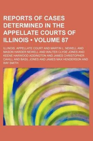 Cover of Reports of Cases Determined in the Appellate Courts of Illinois (Volume 87)