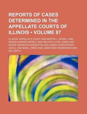 Book cover for Reports of Cases Determined in the Appellate Courts of Illinois (Volume 87)