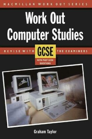 Cover of Work Out Computer Studies GCSE