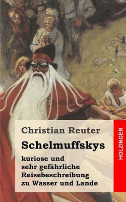 Book cover for Schelmuffskys kuriose und sehr gefährliche Reisebeschreibung zu Wasser und Lande