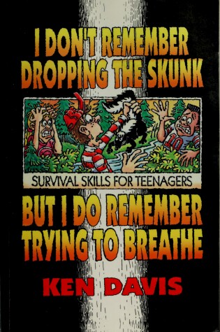 Cover of I Don't Remember Dropping the Skunk, but I Do Remember Trying to Breathe