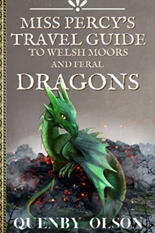 Cover of Miss Percy's Travel Guide (to Welsh Moors and Feral Dragons)