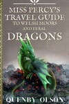 Book cover for Miss Percy's Travel Guide (to Welsh Moors and Feral Dragons)