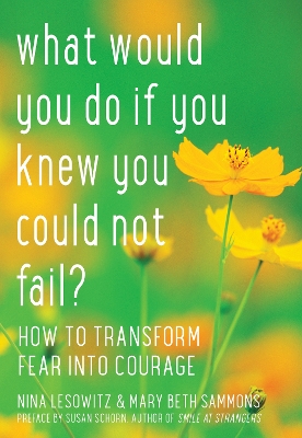 Book cover for What Would You Do If You Knew You Could Not Fail?