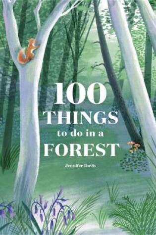 Cover of 100 Things to do in a Forest