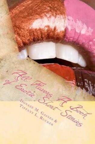 Cover of All Flavors a Book of Erotic Short Stories