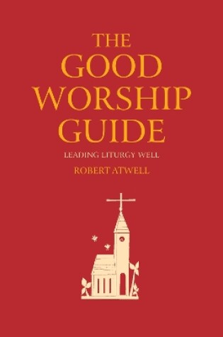 Cover of The Good Worship Guide