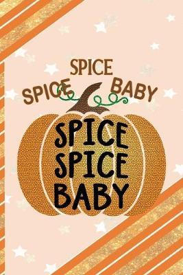 Book cover for Spice Spice Baby Spice Spice Baby