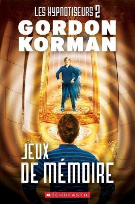 Cover of Les Hypnotiseurs: N� 2 - Jeux de M�moire