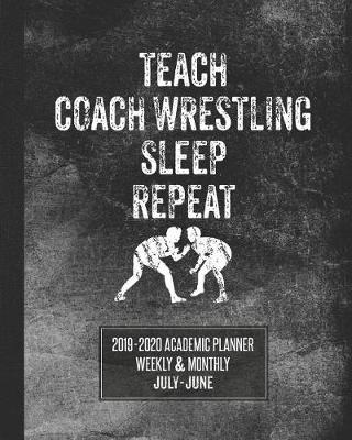 Book cover for Teach Coach Wrestling Sleep Repeat