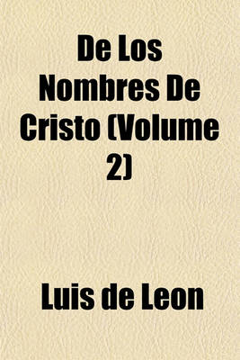 Book cover for de Los Nombres de Cristo (Volume 2)