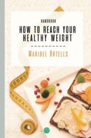 Cover of How to Reach Your Healthy Weight Handbook